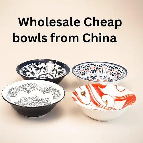 Wholesale Cheap Bowls: Affordable Ceramic Tableware Choices from China